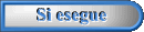 si_esegue